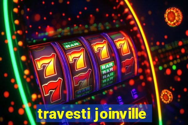 travesti joinville
